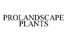 PROLANDSCAPE PLANTS