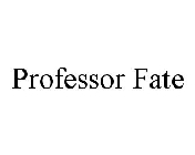 PROFESSOR FATE