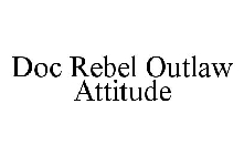 DOC REBEL OUTLAW ATTITUDE