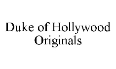 DUKE OF HOLLYWOOD ORIGINALS