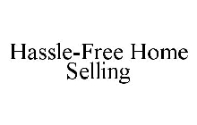 HASSLE-FREE HOME SELLING