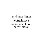 MYHIPAA HIPAA COMPLIANCE ASSESSMENT AND CERTIFICATION