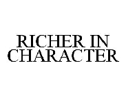 RICHER IN CHARACTER