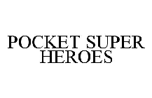 POCKET SUPER HEROES