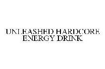 UNLEASHED HARDCORE ENERGY DRINK