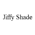 JIFFY SHADE