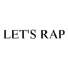 LET'S RAP