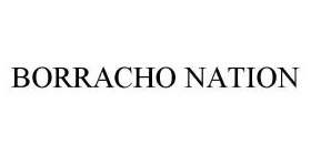 BORRACHO NATION