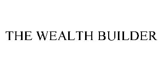 THE WEALTH BUILDER