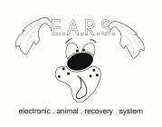 E.A.R.S. ELECTRONIC ANIMAL RECOVERY SYSTEM