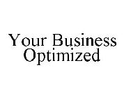 YOUR BUSINESS OPTIMIZED