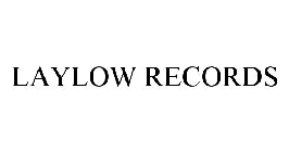 LAYLOW RECORDS