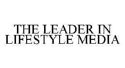 THE LEADER IN LIFESTYLE MEDIA