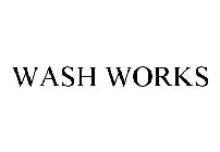 WASH WORKS