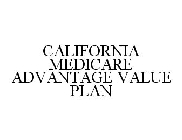 CALIFORNIA MEDICARE ADVANTAGE VALUE PLAN