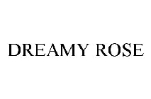 DREAMY ROSE