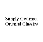 SIMPLY GOURMET ORIENTAL CLASSICS