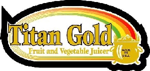TITAN GOLD FRUIT AND VEGETABLE JUICER MADE IN U.S.A.