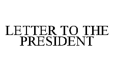 LETTER TO THE PRESIDENT