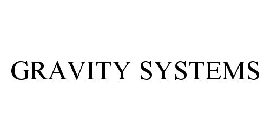 GRAVITY SYSTEMS