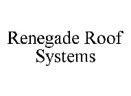 RENEGADE ROOF SYSTEMS