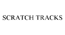 SCRATCH TRACKS