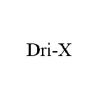 DRI-X