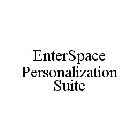 ENTERSPACE PERSONALIZATION SUITE