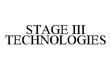 STAGE III TECHNOLOGIES