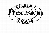 PRECISION FISHING TEAM