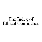 THE INDEX OF ETHICAL CONFIDENCE