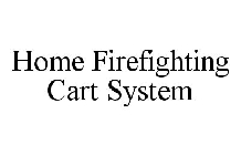 HOME FIREFIGHTING CART SYSTEM