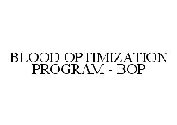 BLOOD OPTIMIZATION PROGRAM - BOP