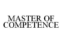 MASTER OF COMPETENCE