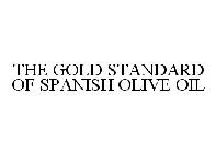 THE GOLD STANDARD OF SPANISH OLIVE OIL