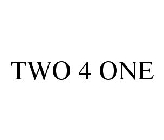 TWO 4 ONE