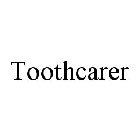 TOOTHCARER