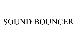 SOUND BOUNCER