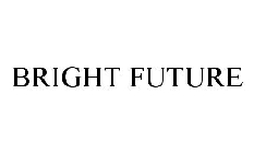 BRIGHT FUTURE