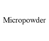 MICROPOWDER
