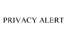 PRIVACY ALERT