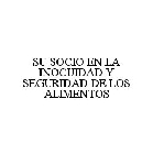 SU SOCIO EN LA INOCUIDAD Y SEGURIDAD DE LOS ALIMENTOS