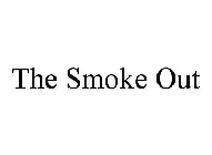 THE SMOKE OUT