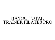 BAYOU TOTAL TRAINER PILATES PRO