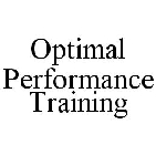 OPTIMAL PERFORMANCE TRAINING