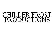 CHILLER FROST PRODUCTIONS