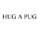 HUG A PUG