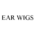 EAR WIGS