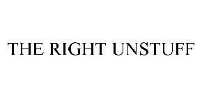 THE RIGHT UNSTUFF