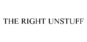 THE RIGHT UNSTUFF